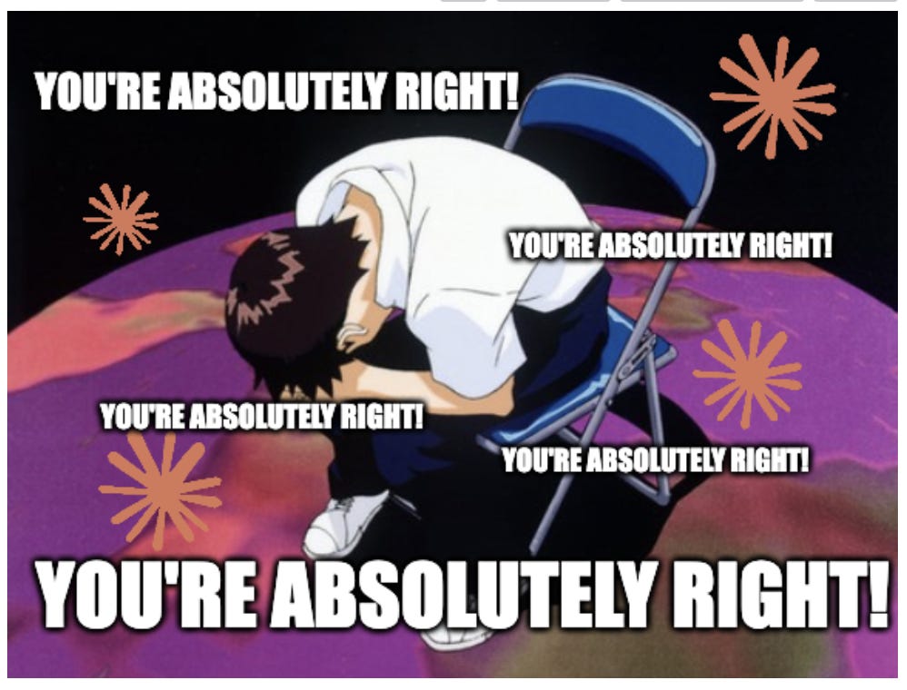 A meme of Claude repeatedly replying You're absolutely right